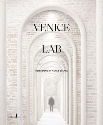 Couverture du livre « Venice lab : reconsidering st. mark s square » de Luca Molinari aux éditions Dap Artbook