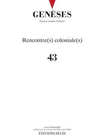 Couverture du livre « Geneses n 43 - rencontre(s) coloniale(s) » de Nicolas Mariot aux éditions Belin