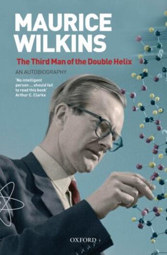 Couverture du livre « Maurice Wilkins: The Third Man of the Double Helix: An Autobiography » de Wilkins Maurice aux éditions Oup Oxford