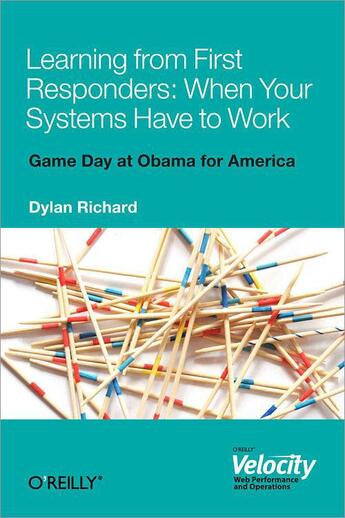 Couverture du livre « Learning from First Responders: When Your Systems Have to Work » de Dylan Richard aux éditions O'reilly Media