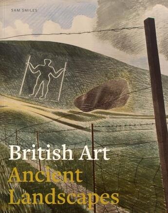 Couverture du livre « British art : ancient landscapes » de Sam Smiles aux éditions Paul Holberton