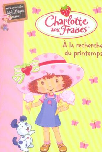 Couverture du livre « Charlotte aux Fraises t.3 ; à la recherche du printemps » de Katherine Quenot aux éditions Le Livre De Poche Jeunesse