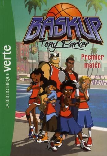 Couverture du livre « Baskup Tony Parker t.1 ; premier match » de  aux éditions Hachette Jeunesse