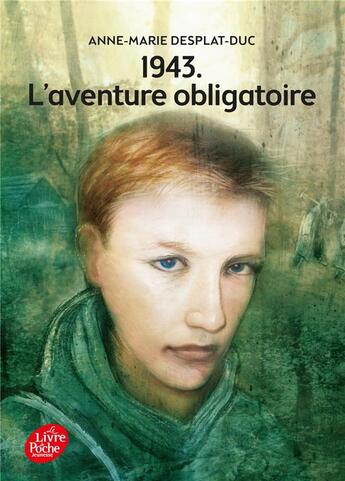 Couverture du livre « 1943. l'aventure obligatoire » de Desplat-Duc/Siera aux éditions Le Livre De Poche Jeunesse