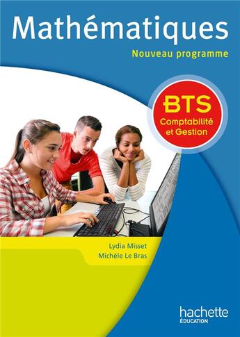 Couverture du livre « Maths ; bts comptabilité et gestion ; livre de l'élève (édition 2015) » de Lydia Misset et Michele Le Bras aux éditions Hachette Education