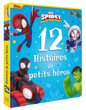 Couverture du livre « Marvel Spidey et ses amis extraordinaires : 12 histoires de petits héros » de Marvel aux éditions Disney Hachette