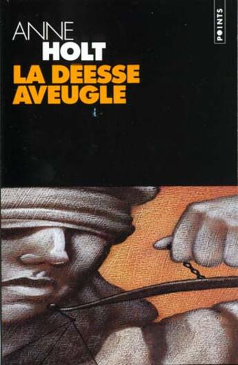 Couverture du livre « La déesse aveugle » de Anne Holt aux éditions Points