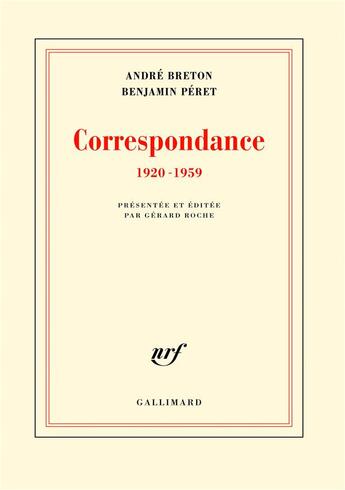 Couverture du livre « Correspondance 1920-1959 » de Andre Breton et Benjamin Peret aux éditions Gallimard