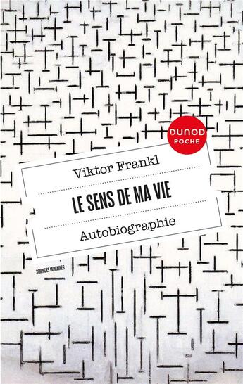 Couverture du livre « Le sens de ma vie : autobiographie » de Viktor Emil Frankl aux éditions Dunod