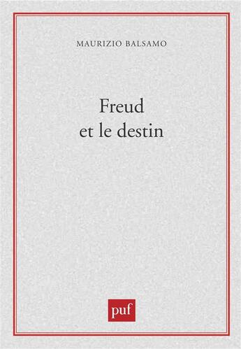 Couverture du livre « Freud et le destin » de Maurizio Balsamo aux éditions Puf