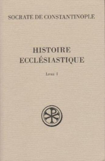 Couverture du livre « Histoire ecclésiastique Tome 1 » de Socrate De Constantinople aux éditions Cerf