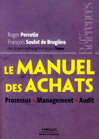 Couverture du livre « Le manuel des achats ; processus, management, audit » de Perrotin/Pasero aux éditions Organisation