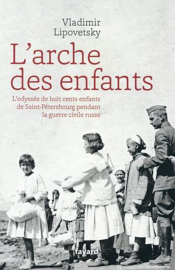 Couverture du livre « L'arche des enfants » de Vladimir Lipovetsky aux éditions Fayard