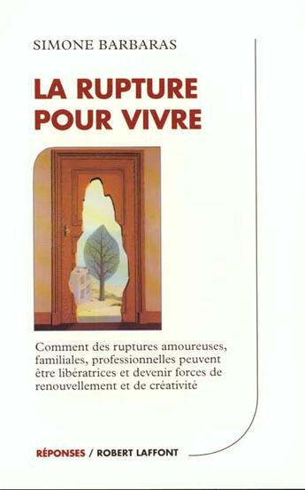 Couverture du livre « La rupture pour vivre » de Simone Barbaras aux éditions Robert Laffont