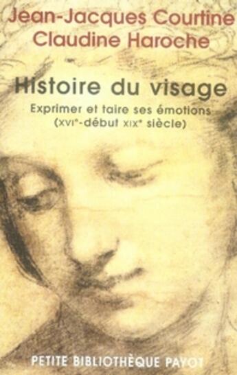 Couverture du livre « Histoire du visage » de Courtine Jean-Jacques et Haroche Claudine aux éditions Payot