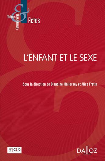 Couverture du livre « L'enfant et le sexe » de Blandine Mallevaey et Collectif et Alice Fretin aux éditions Dalloz