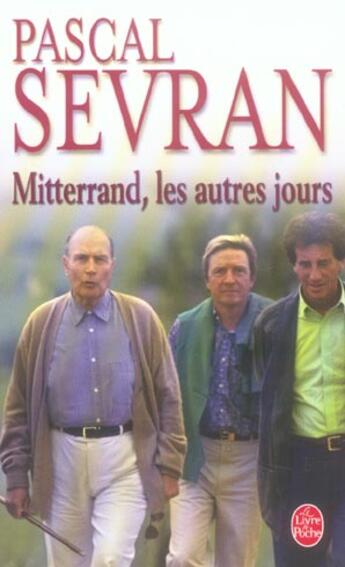 Couverture du livre « Mitterrand, les autres jours » de Sevran-P aux éditions Le Livre De Poche