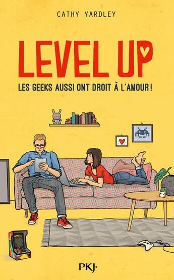 Couverture du livre « Level up ; les geeks aussi ont droit à l'amour ! » de Yardley Cathy aux éditions Pocket Jeunesse