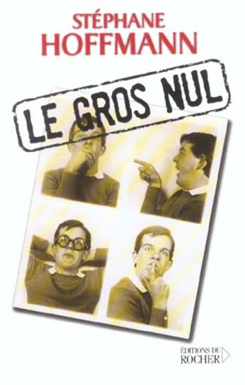 Couverture du livre « Le Gros nul » de Stephane Hoffmann aux éditions Rocher