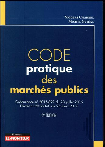 Couverture du livre « Code pratique des marchés publics (9e édition) » de Michel Guibal et Nicolas Charrel aux éditions Le Moniteur