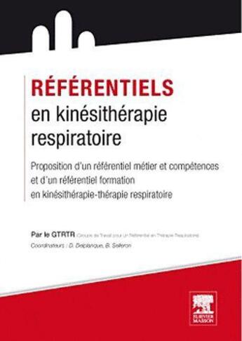 Couverture du livre « Référentiels en kinésithérapie respiratoire ; projets de référentiels de formation, métier et compétences » de Dominique Delplanque et Bertrand Selleron aux éditions Elsevier-masson