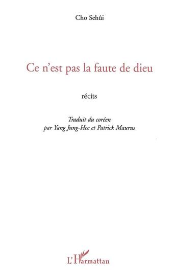 Couverture du livre « Ce n'est pas la faute de Dieu » de Cho Sehui aux éditions L'harmattan