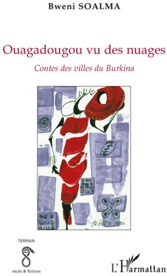 Couverture du livre « Ouagadougou vu des nuages ; contes des villes du Burkina » de Bweni Soalma aux éditions L'harmattan