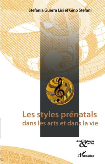 Couverture du livre « Les styles prénatals dans les arts et dans la vie » de Stefania Guerra Lisi et Gino Stefani aux éditions L'harmattan