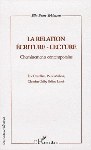 Couverture du livre « La relation écriture-lecture ; cheminements contemporains » de Elin Beate Tobiassen aux éditions L'harmattan