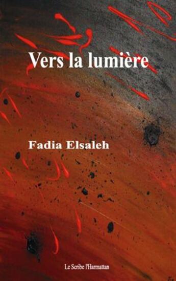 Couverture du livre « Vers la lumière » de Fadia Elsaleh aux éditions Editions L'harmattan