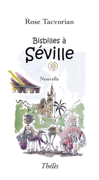 Couverture du livre « Bisbilles à Seville » de Rose Tacvorian aux éditions Theles