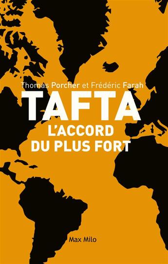 Couverture du livre « L'accord du plus fort ; les dessous de tafta » de Thomas Porcher et Frédéric Farah aux éditions Max Milo