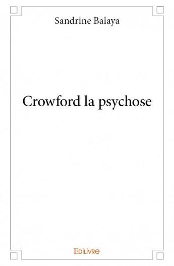 Couverture du livre « Crowford la psychose » de Balaya Sandrine aux éditions Edilivre