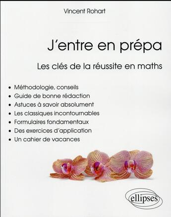 Couverture du livre « J entre en prepa - les cles de la reussite en maths » de Vincent Rohart aux éditions Ellipses