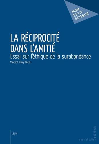 Couverture du livre « La réciprocité dans l'amitié » de Vincent Davy Kacou aux éditions Publibook