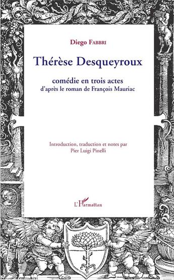 Couverture du livre « Thérèse Desqueyroux ; comédie en trois actes d'après le roman de François Mauriac » de Diego Fabbri aux éditions L'harmattan