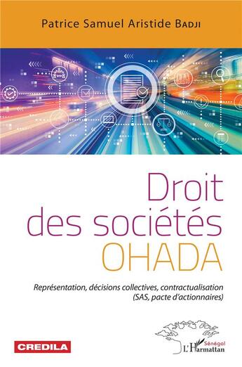 Couverture du livre « Droit des sociétés OHADA ; représentation, décisions collectives, contractualisatio (SAS, pacte d'actionnaire) » de Patrice Samuel Aristide Badji aux éditions L'harmattan