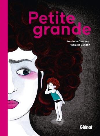 Couverture du livre « Petite Grande » de Violette Benilan et Lauriane Chapeau aux éditions Glenat