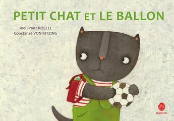 Couverture du livre « Petit Chat et le ballon » de Constanze Von Kitzing et Joel Franz Rosell aux éditions Hongfei