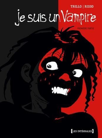 Couverture du livre « Je suis un Vampire - Intégrale Première partie » de Carlos Trillo et Eduardo Risso aux éditions Glenat