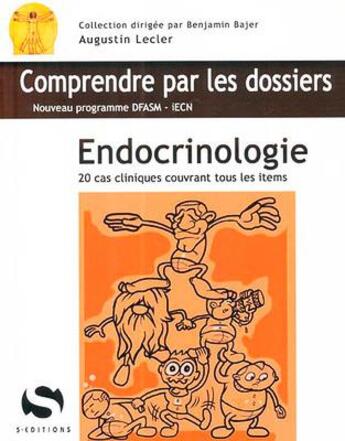 Couverture du livre « Endocrinologie - 20 cas cliniques avec tous les items du programme dfasm » de Lecleraugustin aux éditions S-editions