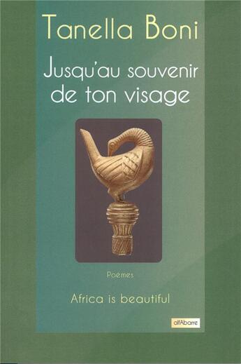 Couverture du livre « Jusqu'au souvenir de ton visage » de Boni Tanella aux éditions Alfabarre