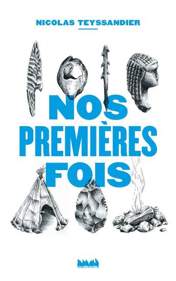 Couverture du livre « Nos premières fois » de Teyssandier Nicolas aux éditions La Ville Brule