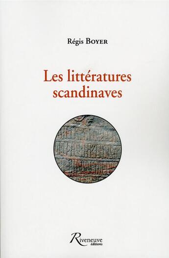 Couverture du livre « Les littératures scandinaves » de Régis Boyer aux éditions Riveneuve