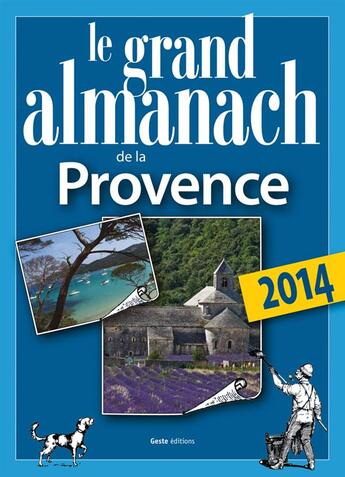 Couverture du livre « Le grand almanach de la Provence 2014 » de Christian Dureau aux éditions Geste