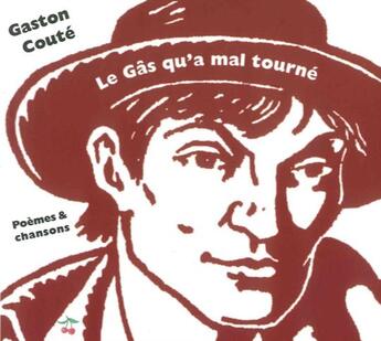 Couverture du livre « Le gars qu'a mal tourné ; poèmes et chansons » de Gaston Coute aux éditions Le Temps Des Cerises