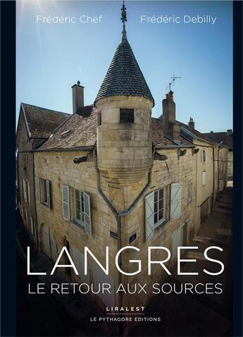 Couverture du livre « Langres, le retour aux sources » de Chef/Debilly aux éditions Le Pythagore