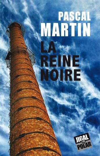 Couverture du livre « La reine noire » de Pascal Martin aux éditions Jigal