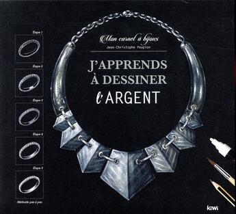 Couverture du livre « J'apprends à dessiner l'argent » de Jean Christophe Peupion aux éditions Kiwi