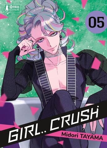 Couverture du livre « Girl crush Tome 5 » de Midori Tayama aux éditions Shiba Edition